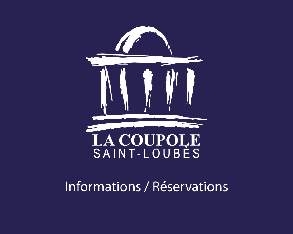 La Coupole Saint-Loubès - Informations / réservations